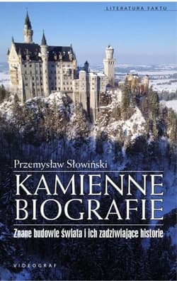 Kamienne biografie Znane budowle świata i ich zadziwiające historie - Przemysław Słowiński