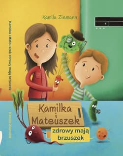 Kamilka i Mateuszek zdrowy mają brzuszek