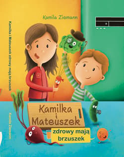 Kamilka i Mateuszek zdrowy mają brzuszek