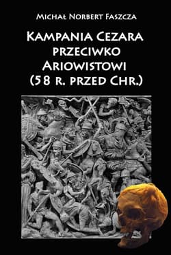 Kampania Cezara przeciwko Ariowistowi 58 r. przed Chr. - Faszcza Michał Norbert
