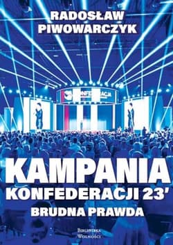 Kampania Konfederacji 23. Brudna prawda - Radosław Piwowarczyk