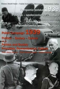 Kampania polska 1939 Polityka społeczeństwo kultura Tom 2 Polityka i społeczeństwo. Imponderabilia, pamięć, kultura