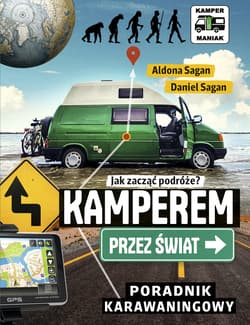 Kamperem przez świat Poradnik karawaningowy - Sagan Aldona, Sagan Daniel