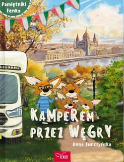 Kamperem przez Węgry. Pamiętniki Fenka