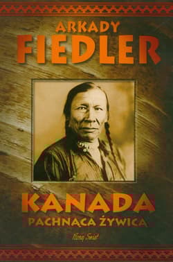 Kanada pachnąca żywicą - Arkady Fiedler