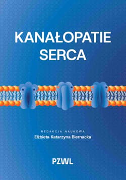 Kanałopatie serca - Biernacka Elżbieta Katarzyna
