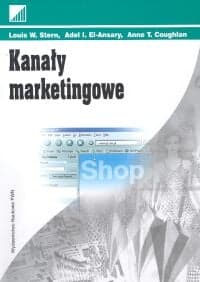Kanały marketingowe - Stern Louis W., El-Ansary Adel I., Coughlan Anne T.