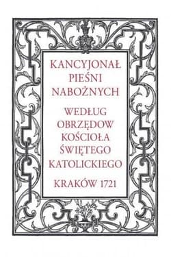 Kancyjonał pieśni nabożnych. Według obrzędów... - Praca zbiorowa