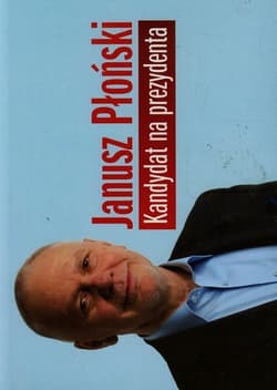 Kandydat na prezydenta - Janusz Płoński