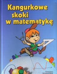 Kangurkowe skoki w matematykę - Bobiński Zbigniew, Nodzyński Piotr,  Adela Świątek