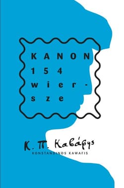 Kanon. 154 wiersze - Konstandinos  Kawafis