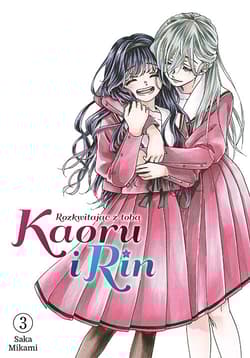 Kaoru i Rin. Rozkwitając z tobą. Tom 3