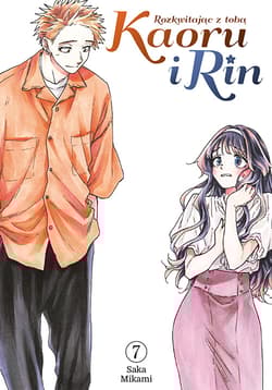 Kaoru i Rin. Rozkwitając z tobą. Tom 7 - Saka Mikami