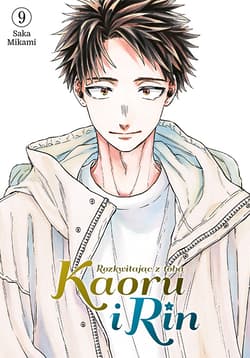 Kaoru i Rin. Rozkwitając z tobą. Tom 9 - Saka Mikami