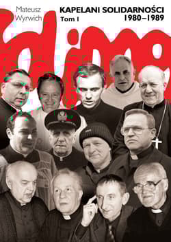 Kapelani Solidarności 1980-1989. Tom 1