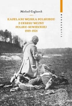 Kapelani Wojska Polskiego z okresu wojny polsko-sowieckiej 1919-1921 - Michał Ceglarek