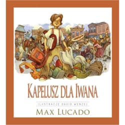 Kapelusz dla Iwana - Lucado Max