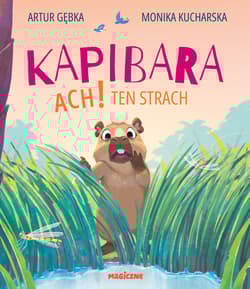 Kapibara. Ach! Ten strach