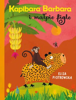 Kapibara Barbara i małpie figle - Eliza Piotrowska