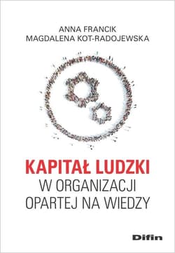 Kapitał ludzki w organizacji opartej na wiedzy - Francik Anna