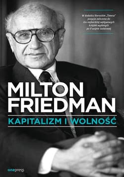 Kapitalizm i wolność - Friedman Milton