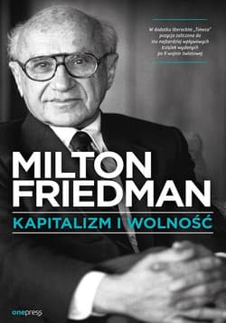 Kapitalizm i wolność - Friedman Milton