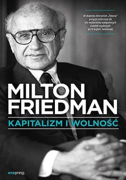 Kapitalizm i wolność - Friedman Milton