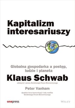 Kapitalizm interesariuszy Globalna gospodarka a postęp, ludzie i planeta - Vanham Peter