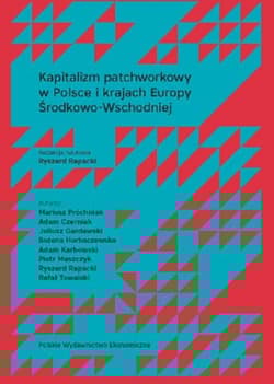 Kapitalizm patchworkowy w Polsce i krajach Europy Środkowo-Wschodniej