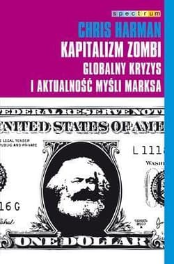 Kapitalizm zombi. Globalny kryzys i aktualność myśli Marksa