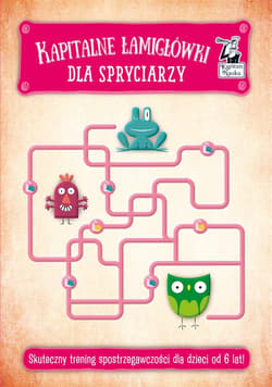 Kapitalne łamigłówki dla spryciarzy Skuteczny trening spostrzegawczości dla dzieci od 6 lat - Maciej Łazowski