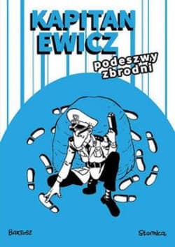 Kapitan Ewicz Podeszwy zbrodni - Bartosz Słomka