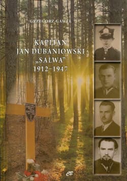 Kapitan Jan Dubaniowski Salwa 1912-1947 - Grzegorz Gaweł