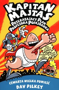 Kapitan Majtas 4 Przerażający plan profesora - Dav Pilkey