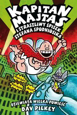 Kapitan Majtas 9 Kapitan Majtas i straszliwy spisek Stefana Spodniosika - Dav Pilkey