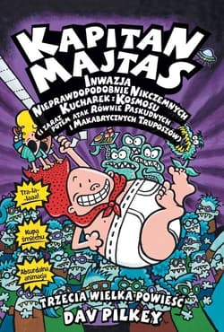 Kapitan Majtas Inwazja Nieprawdopodobnie Nikczemnych Kucharek z Kosmosu - Dav Pilkey