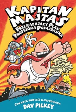Kapitan Majtas Przerażający plan Profesora Pofajdanka