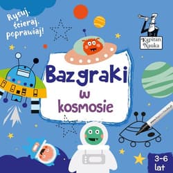 Kapitan Nauka Bazgraki w kosmosie (3-6 lat) - Opracowanie Zbiorowe