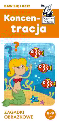 Kapitan Nauka. Koncentracja. Zagadki obrazkowe - Grupa OF, Magdalena Trepczyńska