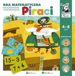 Kapitan Nauka Piraci. Gra matematyczna na dodawanie i odejmowanie - Praca zbiorowa