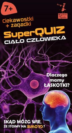 Kapitan Nauka SuperQuiz Ciało człowieka - Magdalena Jarzębowska
