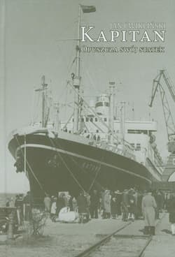 Kapitan opuszcza swój statek - Jan Ćwikliński