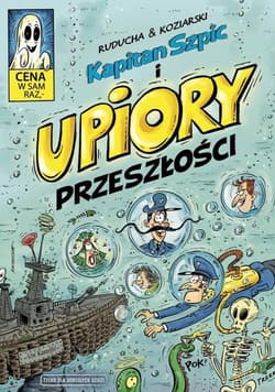 Kapitan Szpic i upiory przeszłości - Ruducha & Koziarski