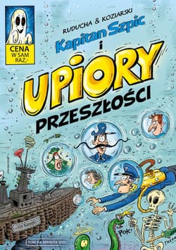 Kapitan Szpic i upiory przeszłości - Ruducha & Koziarski