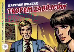 Kapitan Wilczak: Tropem zabójców. Z archiwum Jerzego Wróblewskiego. Tom 22 - Andrzej Białoszycki, Wróblewski Jerzy