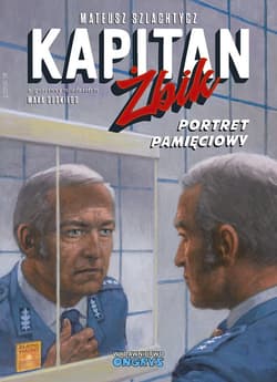 Kapitan Żbik Portret pamięciowy - Mateusz Szlachtycz