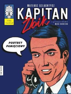 Kapitan Żbik Portret pamięciowy - Mateusz Szlachtycz, Suski Max