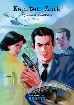 Kapitan Żbik. Wydanie zbiorcze Tom 1