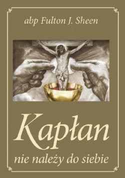 Kapłan nie należy do siebie - Fulton Sheen