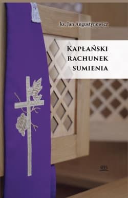 Kapłański rachunek sumienia - Ks. Jan Augustynowicz